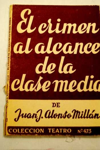 411232 - El crimen al alcance de la clase media - Juan Jose Alonso Millan