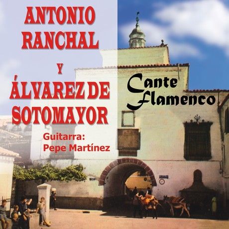 4 11 - Antonio Ranchal y Alvarez de Sotomayor - Cante Flamenco (2014)
