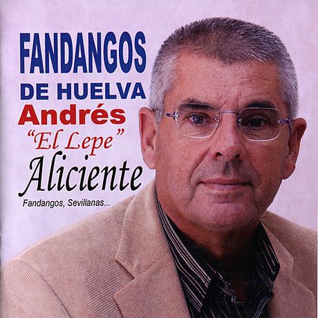 4 7 - Andrés ''El Lepe'' - Aliciente (2012) (Fandangos)