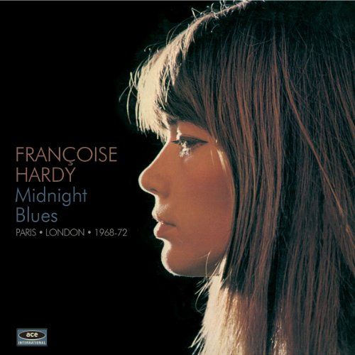 51r3sfH25QL - Francoise Hardy - Midnight Blues Paris-London 1968-1972 (2013) FLAC