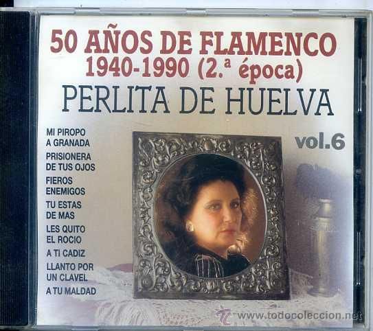 52335738 - Perlita De Huelva - 50 Años De Flamenco 2ª Epoca - vol.6 (1940-1990) 2003