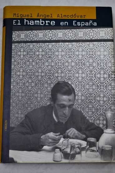 530277 - El hambre en España. Una historia de la alimentación - Miguel Angel Almodovar