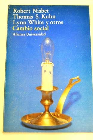 581909 - Cambio Social - Robert Nisbet, Thomas S. Kuhn, Lynn White y Otros