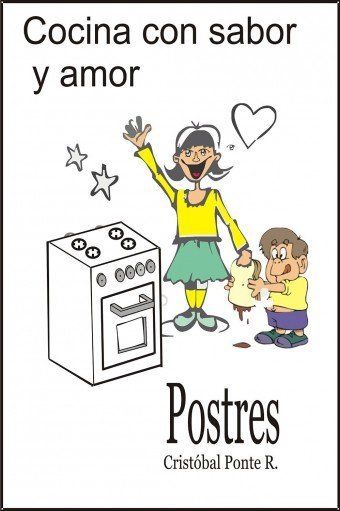 5FPDT - Cocina con sabor y amor: Postres – Cristóbal Ponte Ramírez PDF