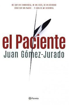 68d90652ebfd9a4c60956876ca06549f - El paciente - Juan Gomez-Jurado