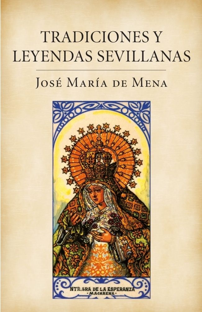 9788401379840 - Tradiciones y leyendas sevillanas - Jose Maria de Mena