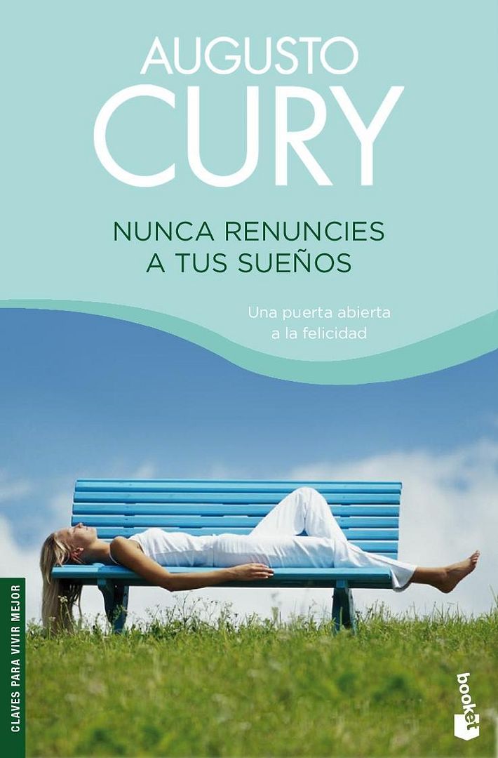 9788408079972 - Nunca renuncies a tus sueños - Augusto Cury