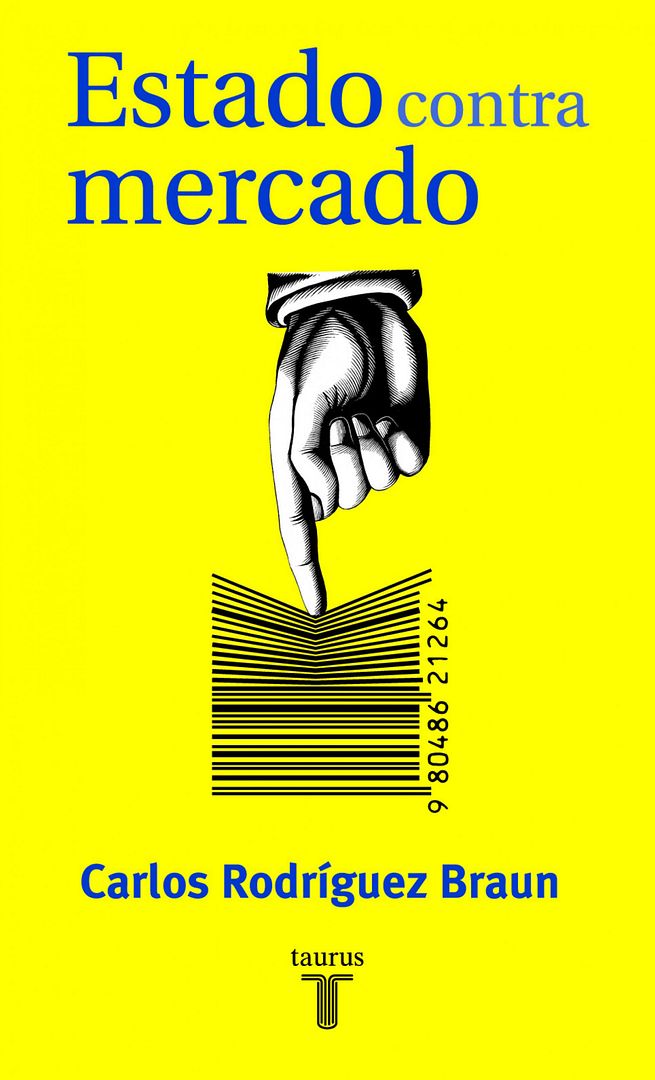 9788430609468 - Estado contra mercado - Carlos Rodriguez Braun