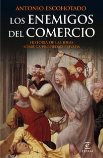 9788467029772 - Los enemigos del comercio - Antonio Escohotado
