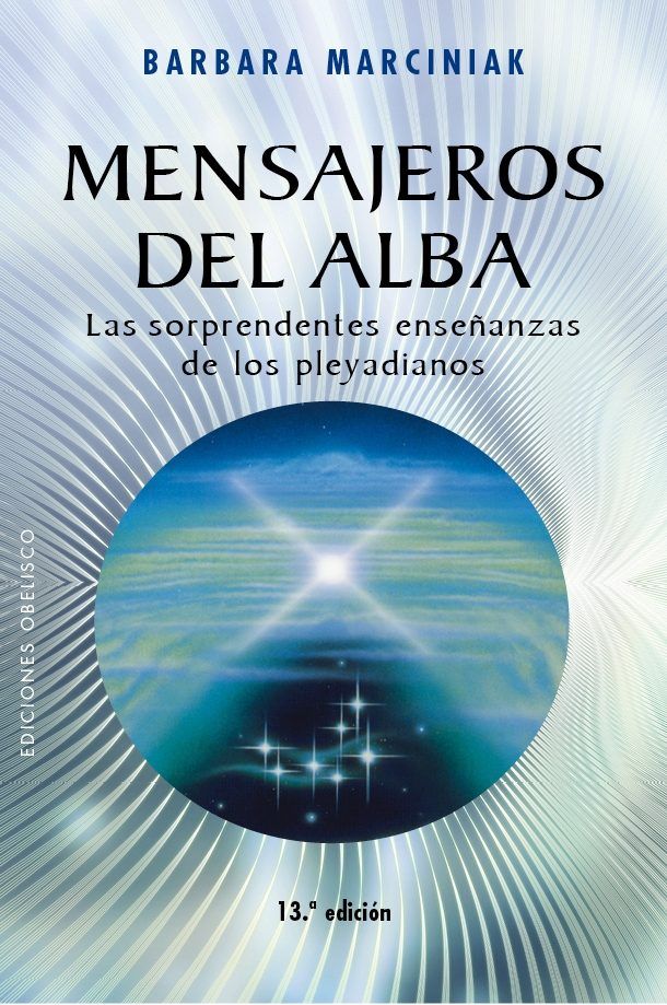 9788491110323 - Mensajeros del alba enseñanzas de los Pleyadianos - Barbara Marciniak (Voz Humana)