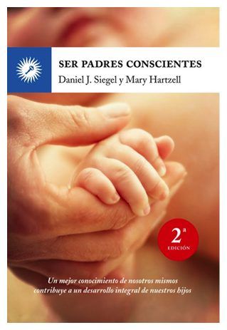 9788495496843 - Ser padres conscientes: Un Mejor Conocimiento Y comprensión De Nosotros Mismos - Daniel J. Siegel (Voz Humana)