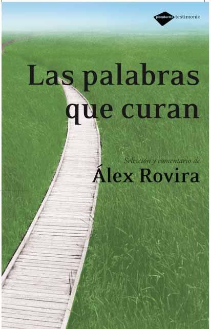 9788496981126 - Las palabras que curan. Selección y comentario de Alex Rovira (Voz Humana)