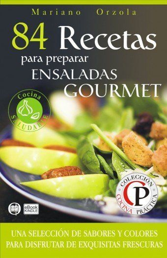AdVht - 84 recetas para preparar ensaladas gourmet - Mariano Orzola