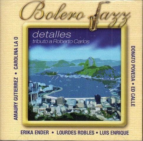 Bolero2BJazz2B 2BTributo2BRoberto2BCarlos - Bolero Jazz - Detalles (Tributo a Roberto Carlos) (2008)