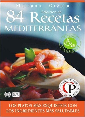 CoLvzRQ - 84 Recetas Mediterraneas. Los platos más exquisitos - Mariano Orzola