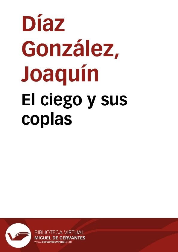 Cover 3 - El ciego y sus coplas. Selección de pliegos en el siglo XIX - Joaquin Diaz