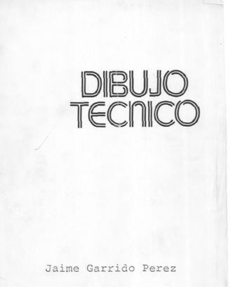 Dibujo TC3A9cnico 1ra Edicion Jaime Garrido PC3A9rez - Libros de Dibujo Técnico (4 Vol)