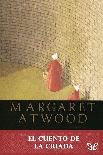 El cuento de la criada Margaret Atwood - El cuento de la criada - Margaret Atwood (Voz Humana)