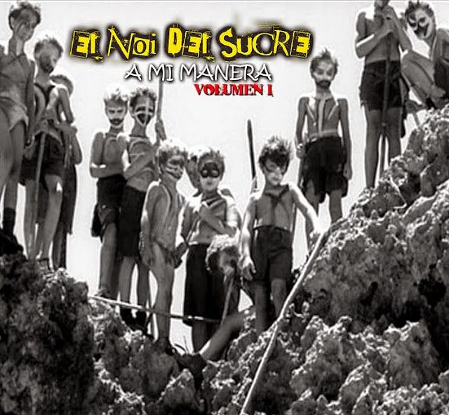 El Noi Del Sucre    A Mi Manera Vol 1 - El Noi Del Sucre - A Mi Manera Vol I