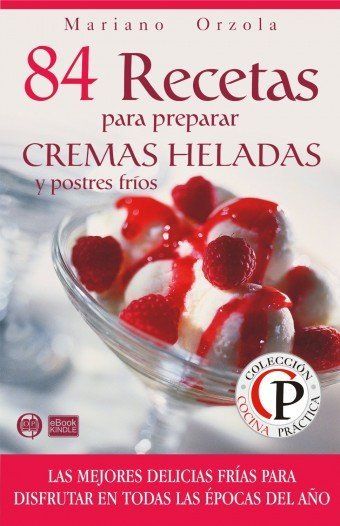 Engt - 84 recetas para preparar cremas heladas y postres fríos - Mariano Orzola