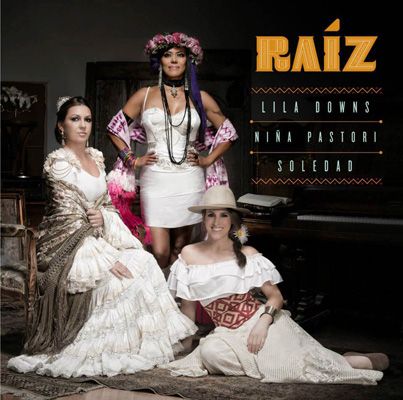 Front 11 - Niña Pastori, Lila Downs & Soledad - Raiz (2014)