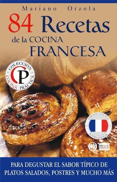 IHZI5z8 - 84 recetas de la cocina francesa – Mariano Orzola