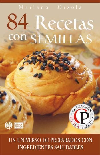 LY7Cw8X - 84 Recetas Con Semillas - Mariano Orzola
