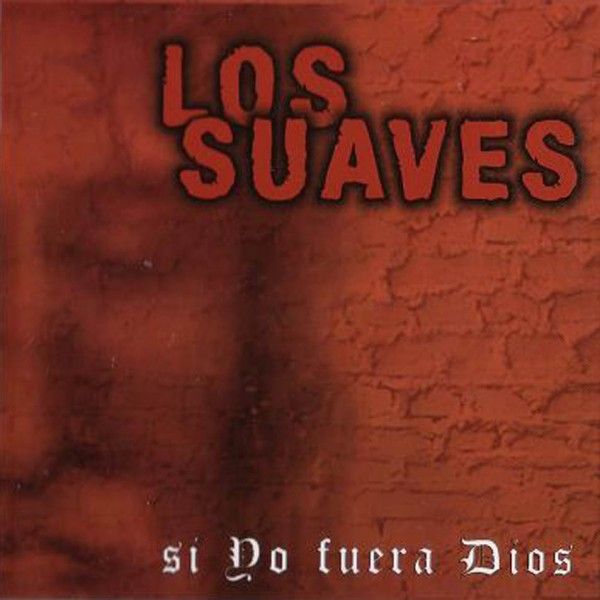 Los Suaves Si No Fuera Dios Frontal 600x600 - Los Suaves - Si yo fuera Dios (2003)