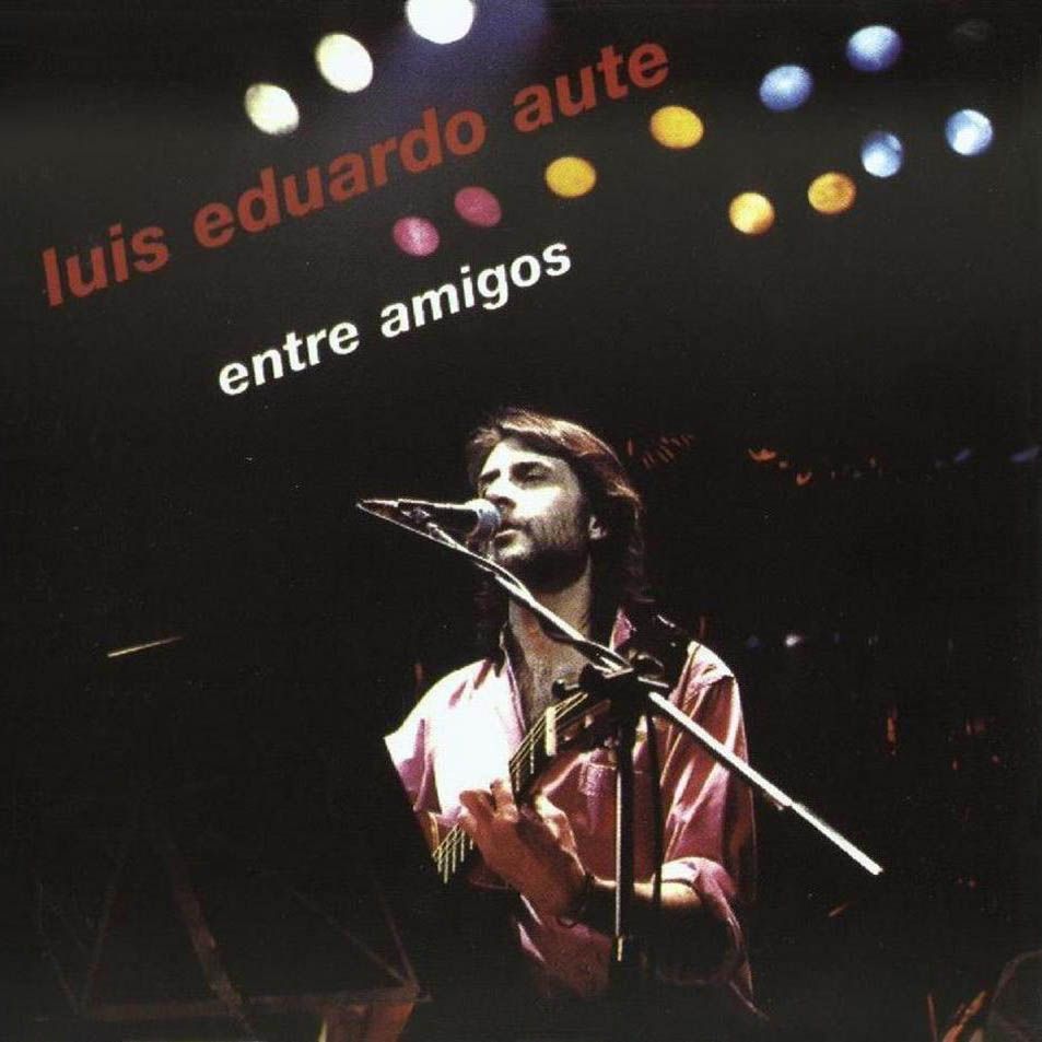 Luis Eduardo Aute Entre Amigos Frontal - Luis Eduardo Aute - Entre amigos [MP3] [1983]