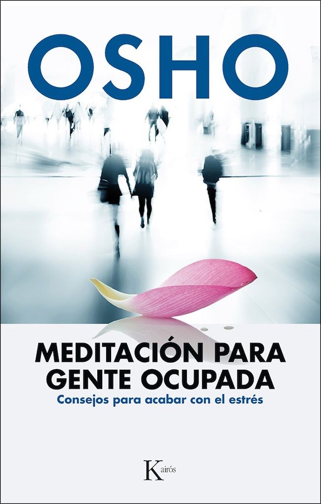 Meditacion Osho - Meditación para gente ocupada - Osho