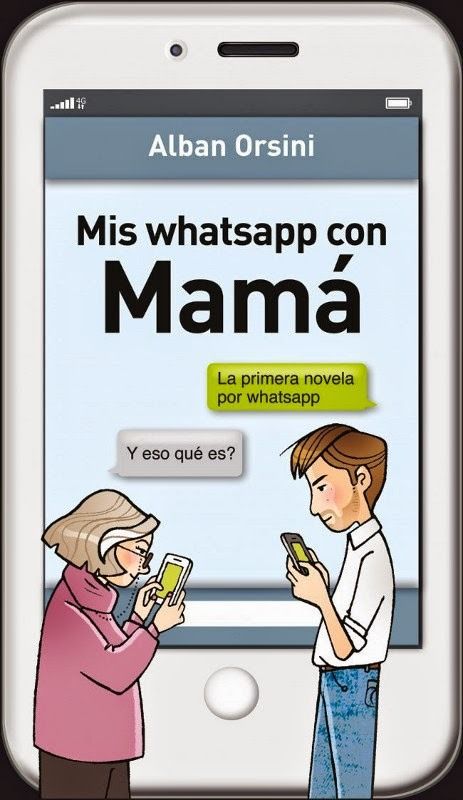 Nueva20imagen20de20mapa20de20bits 112 - Mis Whatsapp con Mama - A.Orsini