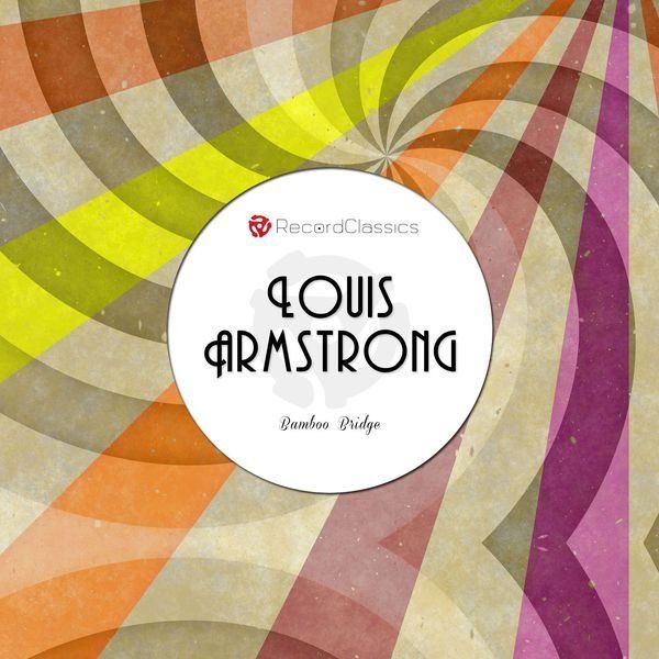 Nueva20imagen20de20mapa20de20bits 150 - Louis Armstrong - Bamboo Bridge (1936 Remastered 2015)