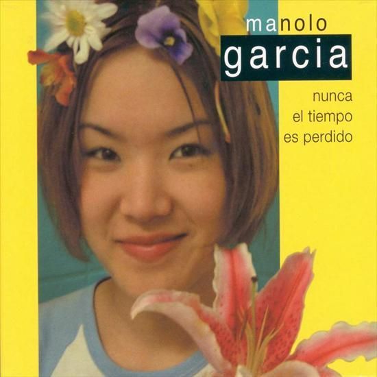 Nueva20imagen20de20mapa20de20bits 239 - Manolo Garcia - Nunca el tiempo es perdido (2001)