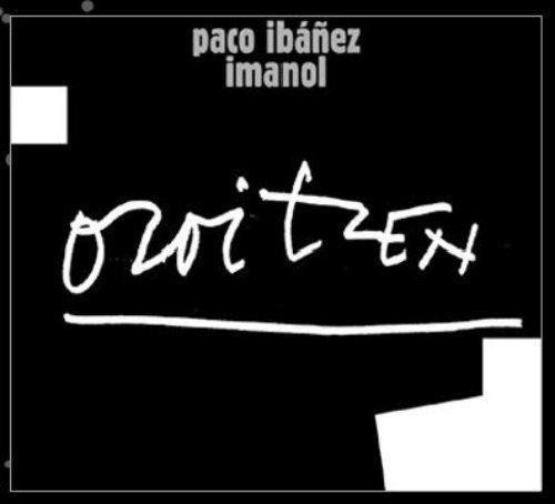 Nueva20imagen20de20mapa20de20bits 343 - Paco Ibañez eta Imanol - Oroitzen-1998