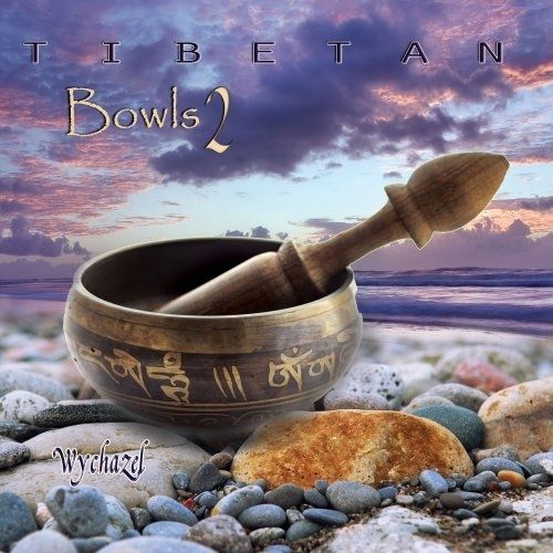 Nueva20imagen20de20mapa20de20bits 94 - Wychazel - Tibetan Bowls 2 (2015)