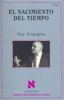 Prigogine 1988 El nacimiento del tiempo - El Nacimiento del Tiempo - I. Prigogine