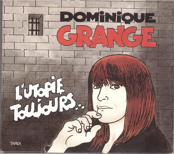 R 8798804 1469006862 3282 - Dominique Grange - L'utopie toujours