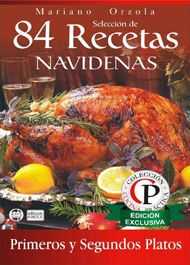 SelecciC3B3n de 84 recetas navideC3B1as - 84 recetas navideñas: Primeros y segundos platos – Mariano Orzola