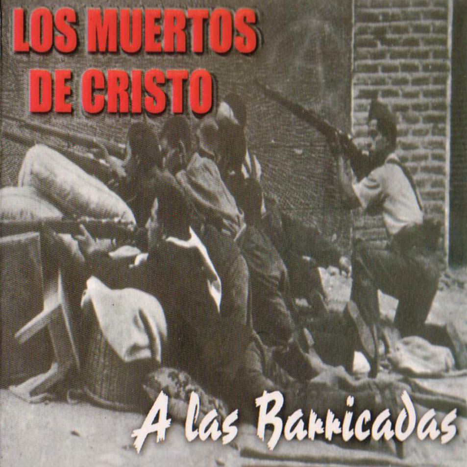 a las barricadas frontal - Los Muertos De Cristo - A las barricadas
