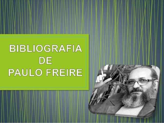 bibliografia de paulo freire 1 638 - Paulo Freire: Bibliografia