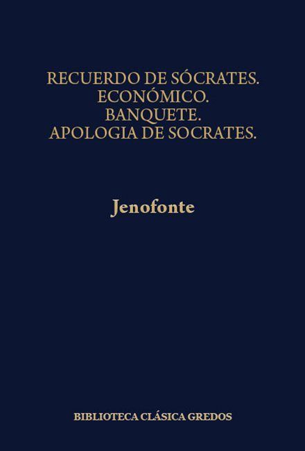 biblioteca basica gredos 217 - Recuerdos de Socrates, Economico, Banquete, Apologia de Socrates - Jenofonte (Gredos)