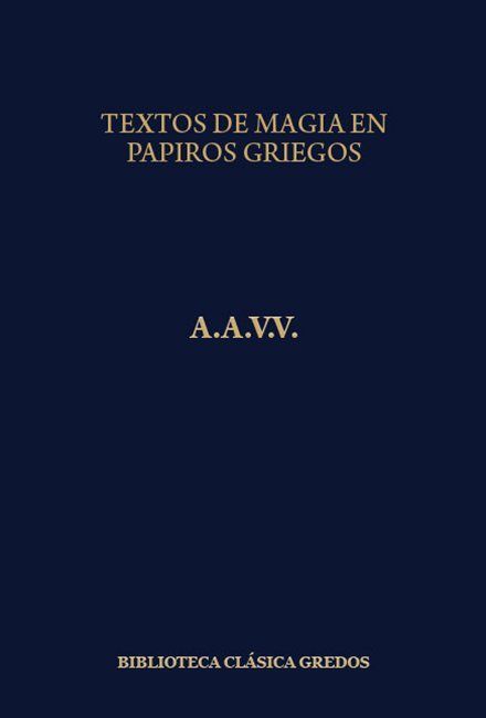 biblioteca basica gredos 295 - Textos de Magia en papiros griegos (Gredos)