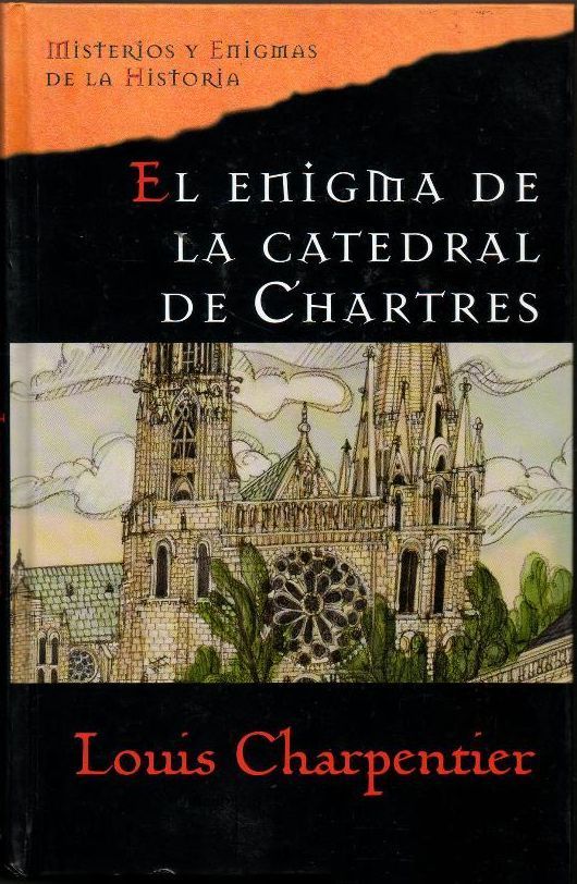 elenigmadelacatedraldechartres 4 - El enigma de la catedral de Chartres - Louis Charpentier