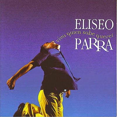 eliseo frontal - Eliseo Parra - Viva Quien Sabe Querer