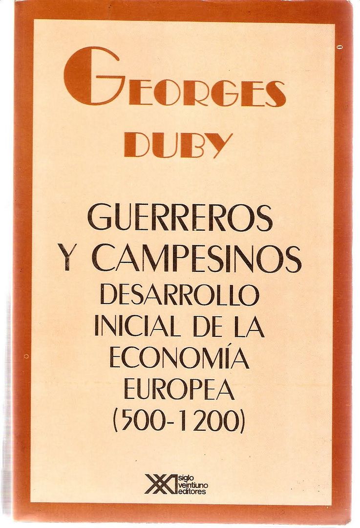 georgesdubyguerrerosycampesinos - Guerreros y campesinos. Desarrollo inicial de la economía (500-1200) - Georges Duby