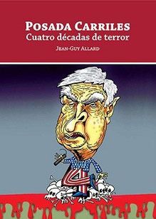 image 1 - Posada Carriles Cuatro Decadas De Terror