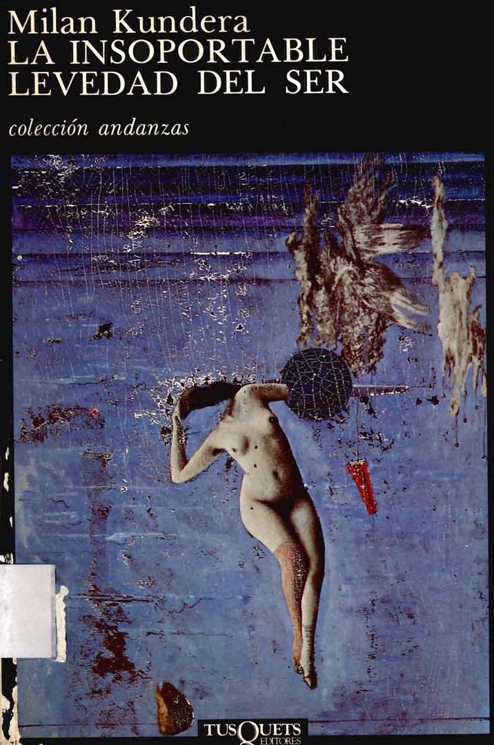 insoportable levedad del ser - La insoportable levedad del ser - M. Kundera