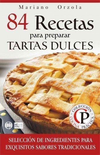 ioGdrsQ - 84 Recetas para preparar tartas dulces - Mariano Orzola – Mariano Orzola