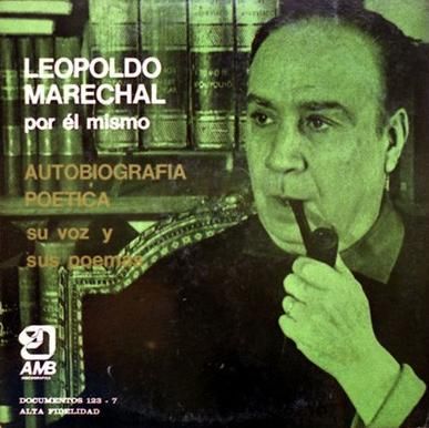 marechal audio - Autobiografia Poetica Leopoldo Marechal (1967) (Recita el autor)