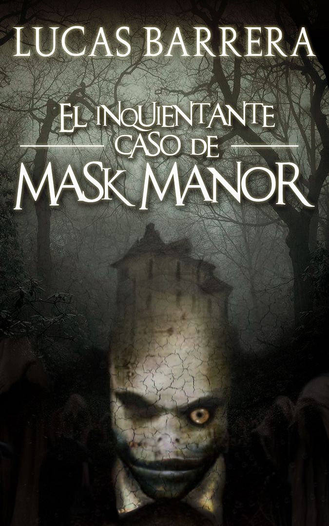 mask manor portada - El Inquietante caso de Mask Manor - Lucas Barrera